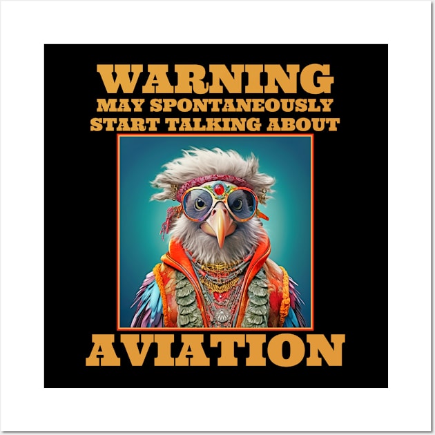 Aviation Warning May Spontaneously Start Talking About Aviation Wall Art by Funny Stuff Club